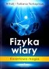 Fizyka wiary. Kwantowa magia